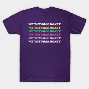 We the free honey T-Shirt